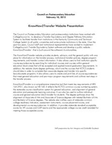 Council on Postsecondary Education February 10, 2012 KnowHow2Transfer Website Presentation The Council on Postsecondary Education and postsecondary institutions have worked with CollegeSource Inc. to develop a Transfer E