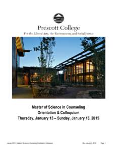 Master of Science in Counseling Orientation & Colloquium Thursday, January 15 – Sunday, January 18, 2015 January 2015 Master of Science in Counseling Orientation & Colloquium