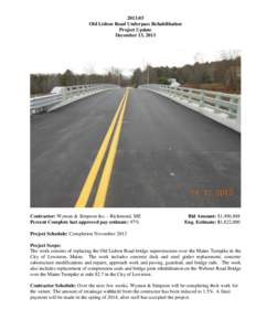 [removed]Old Lisbon Road Underpass Rehabilitation Project Update December 13, 2013  Contractor: Wyman & Simpson Inc. - Richmond, ME