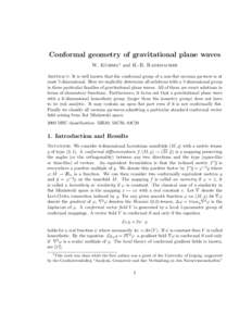 Conformal geometry of gravitational plane waves ¨ hnel1 and H.-B. Rademacher W. Ku Abstract: It is well known that the conformal group of a non-flat vacuum pp-wave is at most 7-dimensional. Here we explicitly determine 