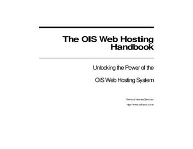 The OIS Web Hosting Handbook Unlocking the Power of the OIS Web Hosting System  Oakland Internet Services