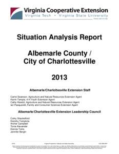 Situation Analysis Report Albemarle County / City of Charlottesville 2013 Albemarle/Charlottesville Extension Staff Carrie Swanson, Agriculture and Natural Resources Extension Agent
