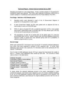 Technical Report. Oxford Internet Institute Survey 2007 Sampling was based on a two stage design. Firstly a random sample of 175 paired ED’s stratified by region was selected. Then within each selected Enumeration Dist