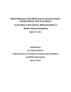 NOAA Response to the NOAA Science Advisory Board’s Portfolio Review Task Force Report In the Nation’s Best Interest: Making the Most of NOAA’s Science Enterprise March 27, 2013