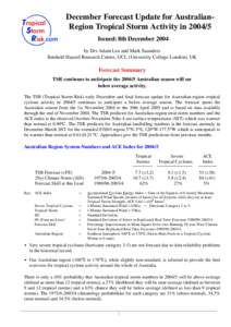 December Forecast Update for AustralianRegion Tropical Storm Activity in[removed]Issued: 8th December 2004 by Drs Adam Lea and Mark Saunders Benfield Hazard Research Centre, UCL (University College London), UK  Forecast S