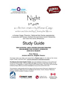 a Human Cargo (Toronto) / National Arts Centre coproduction  in association with Nunavut, Northern Arts and Culture Centre (Yellowknife), and Yukon Arts Centre (Whitehorse)  Study Guide