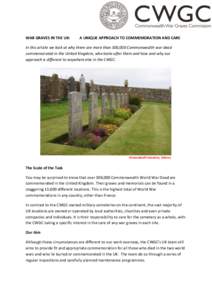 WAR GRAVES IN THE UK:  A UNIQUE APPROACH TO COMMEMORATION AND CARE In this article we look at why there are more than 300,000 Commonwealth war dead commemorated in the United Kingdom, who looks after them and how and why