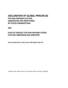 DECLARATION OF GLOBAL PRINCIPLES FOR NON-PARTISAN ELECTION OBSERVATION AND MONITORING BY CITIZEN ORGANIZATIONS AND CODE OF CONDUCT FOR NON-PARTISAN CITIZEN