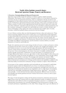 Nordic Africa Institute research cluster: Rural and Agrarian Change, Property and Resources 1. Overview: Conceptualising the Research Framework Agriculture and rural life remain the backbone of African societies, despite