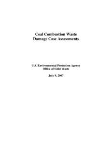 Coal Combustion Waste Damage Case Assessments U.S. Environmental Protection Agency Office of Solid Waste July 9, 2007