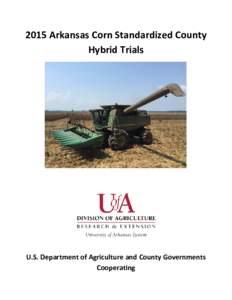 2015 Arkansas Corn Standardized County Hybrid Trials U.S. Department of Agriculture and County Governments Cooperating