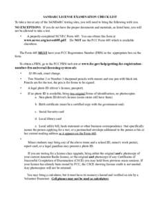 SANDARC LICENSE EXAMINATION CHECK LIST To take a test at any of the SANDARC testing sites, you will need to bring the following with you. NO EXCEPTIONS. If you do not have the proper documents and materials, as listed he