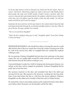 In the few days between arrival at Harvard Law School and the first classes, there are rumors. And stories. About being singled out, made to show your stuff. Mostly, they’re about people who made some terrible mistake.