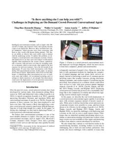 “Is there anything else I can help you with?”: Challenges in Deploying an On-Demand Crowd-Powered Conversational Agent Ting-Hao (Kenneth) Huang 1 1  Walter S. Lasecki 2