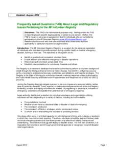 Updated: August, 2012  Frequently Asked Questions (FAQ) About Legal and Regulatory Issues Pertaining to the MI Volunteer Registry Disclaimer: This FAQ is for informational purposes only. Nothing within this FAQ is meant 