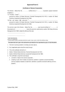 Approved Form 8 Certificate of Owners Corporation The Owners - Strata Plan No. …………… certifies that on ^…………… it passed a special resolution accepting a; #