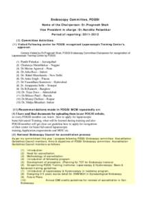 Endoscopy Committee, FOGSI Name of the Chairperson: Dr.Pragnesh Shah Vice President in charge: Dr.Nandita Palsetikar Period of reporting: [removed]I) Committee Activities: (1) Visited Following center for FOGSI recogni