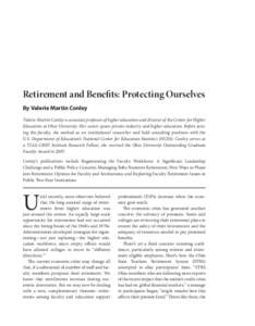 Retirement and Benefits: Protecting Ourselves By Valerie Martin Conley Valerie Martin Conley is associate professor of higher education and director of the Center for Higher Education at Ohio University. Her career spans