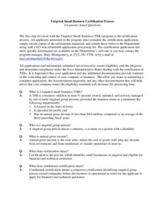 Targeted Small Business Certification Process Frequently Asked Questions The first step involved with the Targeted Small Business (TSB) program is the certification process. All applicants interested in the program must 