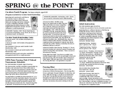 SPRING @ the POINT Cavaliers Youth Program For boys and girls, ages[removed]Program is included in Cavalier Youth Membership) Beginning and experienced youth fencers are welcome. Fencers will receive