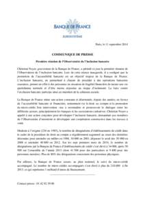 Paris, le 11 septembre[removed]COMMUNIQUE DE PRESSE Première réunion de l’Observatoire de l’inclusion bancaire Christian Noyer, gouverneur de la Banque de France, a présidé ce jour la première réunion de l’Obse