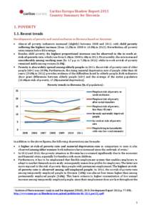 Caritas Europa Shadow Report 2013 Country Summary for Slovenia 1. POVERTY 1.1. Recent trends Developments of poverty and social exclusion in Slovenia based on Eurostat: