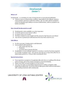 Omalizumab (Xolair®) What is it? Omalizumab -- is a member of a class of drugs known as monoclonal antibodies. •	 It binds to IgE, an inflammatory mediator responsible for the allergic response many patients experienc