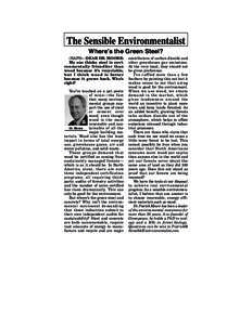 Where’s the Green Steel? (NAPS)—DEAR DR. MOORE: My son thinks steel is environmentally friendlier than wood because it’s recyclable, but I think wood is better because it grows back. Who’s