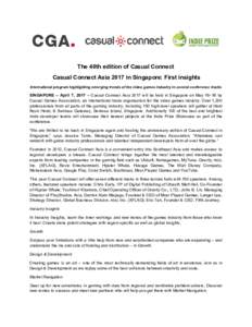 The 40th edition of Casual Connect Casual Connect Asia 2017 in Singapore: First insights International program highlighting emerging trends of the video games industry in several conference tracks SINGAPORE – April 7, 