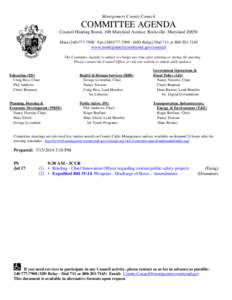 Montgomery County Council  COMMITTEE AGENDA Council Hearing Room, 100 Maryland Avenue, Rockville, Maryland[removed]Main[removed] ∙ Fax[removed] ∙ (MD Relay) Dial 711 or[removed]