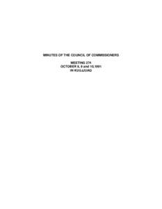 MINUTES OF THE COUNCIL OF COMMISSIONERS MEETING 274 OCTOBER 8, 9 and 10,1991 IN KUUJJUAQ  MINUTES OF THE COUNCIL OF COMMISSIONERS OF THE KATIVIK SCHOOL BOARD