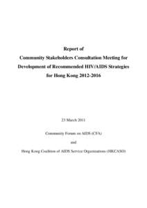 Report of Community Stakeholders Consultation Meeting for Development of Recommended HIV/AIDS Strategies for Hong Kong[removed]