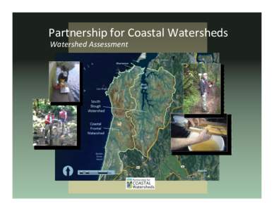Partnership for Coastal Watersheds Watershed Assessment Oregon Department of Forestry (ODF) Funding Source: 1995 CoosWA Surveys and  timber companies 