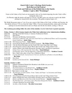 Ozark Folk Center’s Heritage Herb Garden Herb Harvest Fall Festival Foods and Folkways of the British Isles to the Ozarks October 3 and 4, 2014 *Workshops* Guests at the Cabins at Dry Creek are encouraged to ride our f