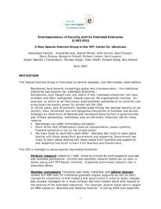 Interdependence of Security and the Extended Enterprise (I-SEE SIG) A New Special Interest Group at the MIT Center for eBusiness Associated Faculty: Arnold Barnett, Gabriel Bitran, John Carroll, Nazli Choucri, Steve Grav