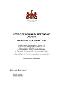 NOTICE OF ORDINARY MEETING OF COUNCIL WEDNESDAY 28TH JANUARY 2015 Notice is hereby given pursuant to Division 2 of Council’s Code of Meeting Practice that the next Ordinary Meeting of Council will be held in the