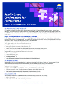 Family Group Conferencing for Professionals Ministry of Children and Family Development What is a family group conference?