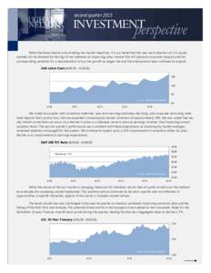 second quarterINVESTMENT perspective While the Greek drama is dominating the market headlines, it is our belief that the near term direction of U.S. equity markets will be dictated by the tug-of-war between an imp