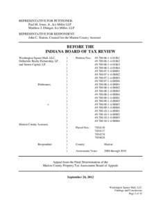 REPRESENTATIVE FOR PETITIONER: Paul M. Jones, Jr., Ice Miller LLP Matthew J. Ehinger, Ice Miller, LLP REPRESENTATIVE FOR RESPONDENT: John C. Slatten, Counsel for the Marion County Assessor