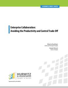 A Hurwitz white paper  Enterprise Collaboration: Avoiding the Productivity and Control Trade-Off  Marcia Kaufman