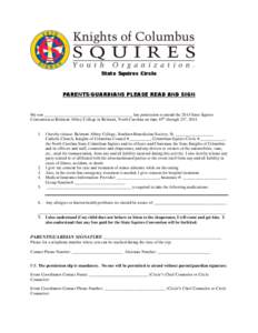 State Squires Circle  PARENTS/GUARDIANS PLEASE READ AND SIGN My son __________________________________________ has permission to attend the 2014 State Squires Convention at Belmont Abbey College in Belmont, North Carolin