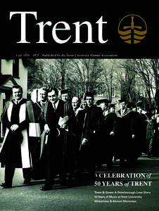 	 It was a delight for me to read this wonderful book and to reflect on the great accomplishment that is Trent University. 	 Dr. Don Tapscott ’66,
