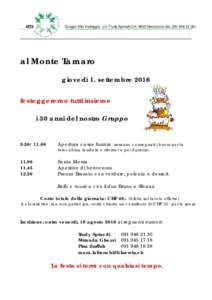 Gruppo Alto Vedeggio, c/o Trudy Spinedi CHMezzovico (tel)  al Monte Tamaro giovedì 1. settembre 2016 festeggeremo tutti insieme i 30 anni del nostro Gruppo