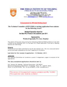 Announcement for IIW-India Welding Award The Technical Committee of IIW-INDIA is inviting application from students for the following Award Weldwell Speciality Award for the Best Ph.D Thesis in the academic year 2011 Spo