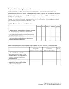 Organizational Learning Assessment In this assessment, you will be asked several questions about your organization’s current culture and infrastructure for learning and training. Please answer each question truthfully 