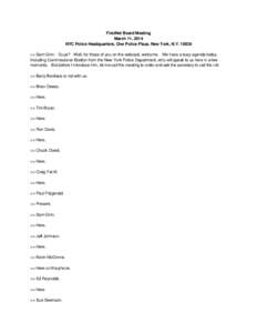 FirstNet Board Meeting March 11, 2014 NYC Police Headquarters, One Police Plaza, New York, N.Y[removed] >> Sam Ginn: Guys? Well, for those of you on the webcast, welcome. We have a busy agenda today. Including Commissioner