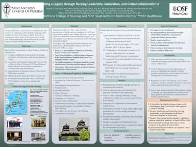 Creating a Legacy through Nursing Leadership, Innovation, and Global Collaboration II Shannon K. Lizer, Ph.D., APN, FNP-BC; Asako T. Katsumata, Ph.D., M.E., B.A., RN; Peggy Wagner, APN, FNP-BC; Gordana Dermody, MSN, RN, 