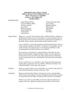 Homeland Security Advisory Council Public Conference Call to Deliberate/Vote on HSAC Task Force on CyberSkills October 1, 2012 4:00pm EST Meeting Minutes PARTICIPANTS: