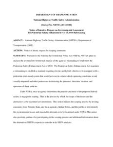 DEPARTMENT OF TRANSPORTATION National Highway Traffic Safety Administration [Docket No. NHTSA[removed]Notice of Intent to Prepare an Environmental Assessment for Pedestrian Safety Enhancement Act of 2010 Rulemaking