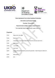 Marie Sklodowska-Curie Actions Individual Fellowships Information and Proposal Writing Thursday, 19 June 2014 Royal Veterinary College, London, Camden Campus The Great Hall, Royal College Street, London, NW1 0TU Programm